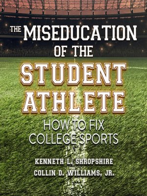 cover image of The Miseducation of the Student Athlete
